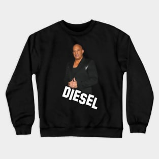 Vin Diesel - Inscription Diesel - Digital art #8 Crewneck Sweatshirt